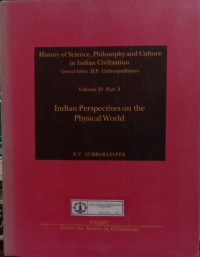 Image of History of Science, Philosophy and Culture in Indian Civilization : Volume IV Part 3 Indian Perspectives on The Physical World